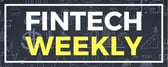 Fintech Weekly