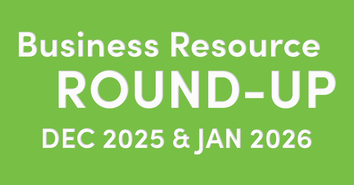 December 2025 - January 2026 Business Resource Round-Up feature image