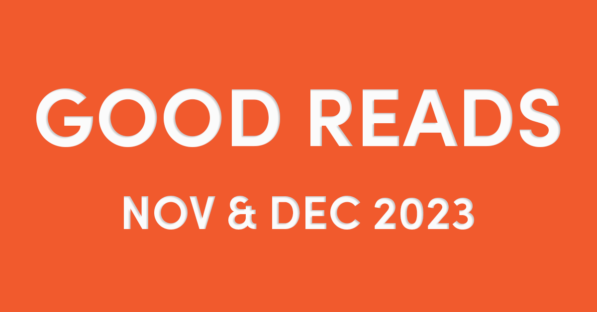 Good Reads for Nov & Dec 2023