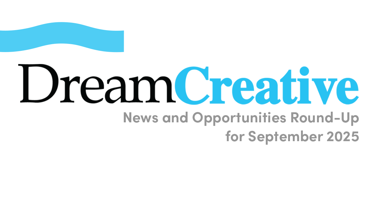 September 2025 DreamCreative News and Opportunities Round-Up