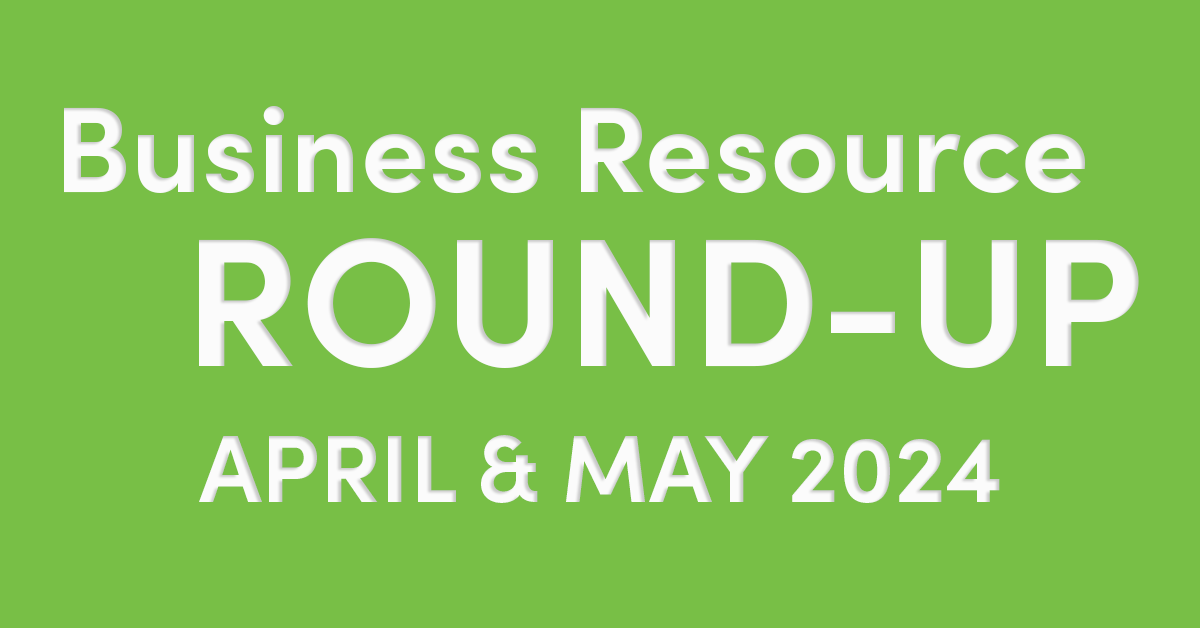DreamSpring Business Resource Round-Up for April and May 2024 feature image