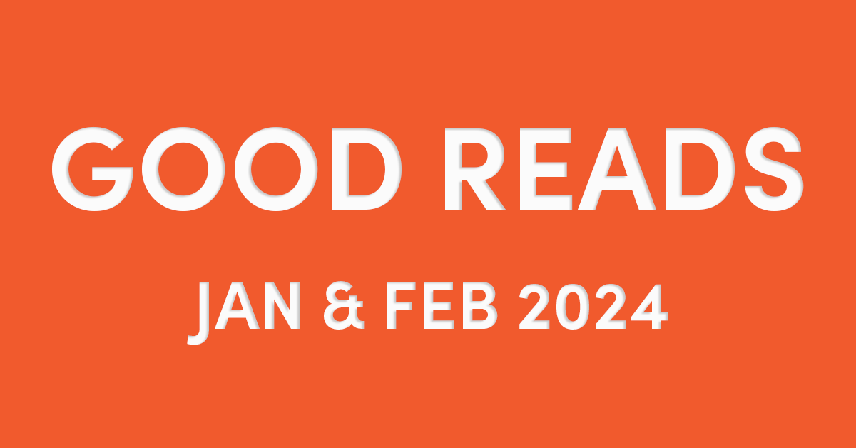Good Reads for January and February 2024 featured image