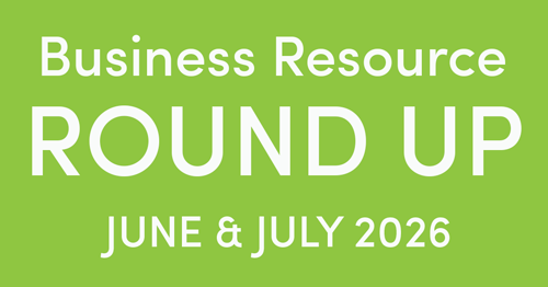 June and July 2026 Business Resource Round-Up