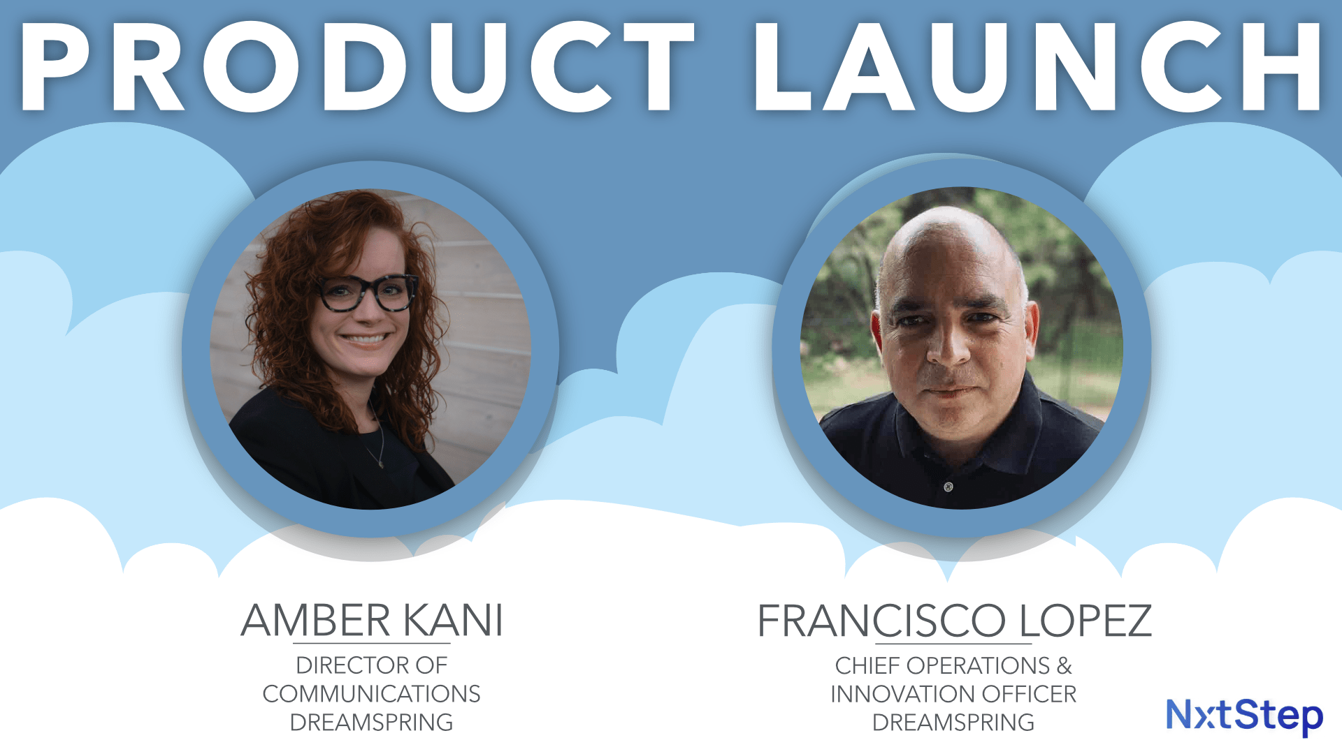 Francisco Lopez and Amber Kani on NxtStep Product Launch Podcast